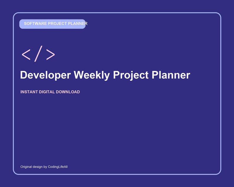 May include: A dark blue digital planner cover featuring the text SOFTWARE PROJECT PLANNER, a white code bracket symbol, the title Developer Weekly Project Planner, the text INSTANT DIGITAL DOWNLOAD, and the text Original design by CodingLifeAll.