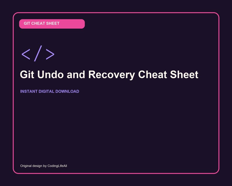 K&ouml;nnte beinhalten: Ein dunkelviolettes digitales Spickzettel-Blatt mit rosa Rand. Es enth&auml;lt den Text GIT CHEAT SHEET, ein Code-Klammer-Symbol, den Titel Git Undo and Recovery Cheat Sheet, den Text INSTANT DIGITAL DOWNLOAD und Original design by CodingLifeAll.