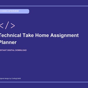 May include: A dark blue digital planner cover with white text that reads CODING INTERVIEW, Technical Take Home Assignment Planner, INSTANT DIGITAL DOWNLOAD, and Original design by CodingLifeAll, featuring a white code bracket icon.