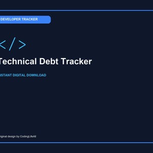 Op de afbeelding: Een donkerblauwe digitale afbeelding met een lichtblauwe rand met de tekst Developer Tracker, een code-haakje icoon, de titel Technical Debt Tracker, de tekst Instant Digital Download en de tekst Original design by CodingLifeAll.