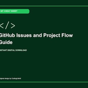Op de afbeelding: Een donkergroene digitale afbeelding met een lichtgroene rand en een koptekst met het label GIT CHEAT SHEET. Het bevat een code-haakje icoon, de tekst GitHub Issues and Project Flow Guide, de zin INSTANT DIGITAL DOWNLOAD en Original design by CodingLifeAll.