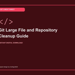 Op de afbeelding: Een donkerrode digitale gids getiteld Git Cheat Sheet en Git Large File and Repository Cleanup Guide met een wit code-haakje icoon. De tekst bevat Instant Digital Download en Original design by CodingLifeAll in een wit lettertype.