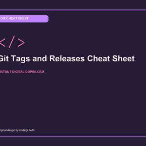 Op de afbeelding: Een donkerpaars digitaal spiekbriefje getiteld Git Tags and Releases Cheat Sheet met een roze code-haakje icoon. De tekst bevat GIT CHEAT SHEET, INSTANT DIGITAL DOWNLOAD en Original design by CodingLifeAll in een strak, rechthoekig ontwerp.