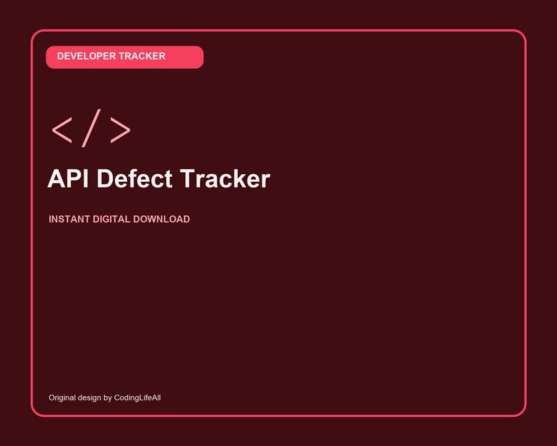 Peut inclure: Un graphique num&eacute;rique marron fonc&eacute; avec une fine bordure rose. Il pr&eacute;sente le texte DEVELOPER TRACKER dans un encadr&eacute; rose, un symbole de crochet de code, le titre API Defect Tracker, le texte INSTANT DIGITAL DOWNLOAD et Original design by CodingLifeAll.
