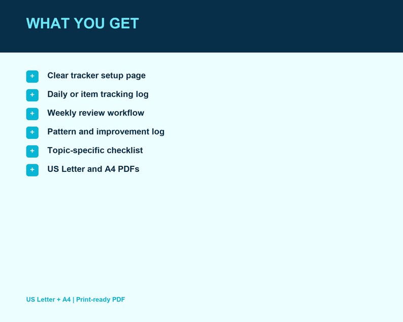 May include: A digital document list titled WHAT YOU GET with a dark blue header and light blue background. It includes a clear tracker setup page, daily or item tracking log, weekly review workflow, pattern and improvement log, topic-specific checklist, and US Letter and A4 PDFs.