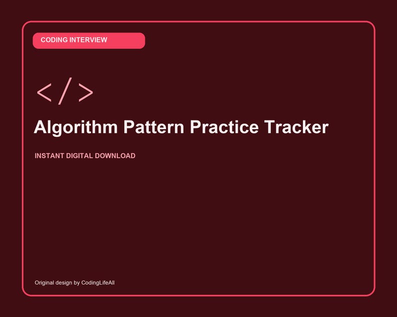 Puede incluir: Un gr&aacute;fico digital de color granate oscuro con un borde rosa claro que presenta el texto Coding Interview, un s&iacute;mbolo de corchete de c&oacute;digo, Algorithm Pattern Practice Tracker, Instant Digital Download y Original design by CodingLifeAll en blanco.