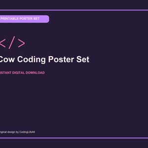 Puede incluir: Un conjunto de pósteres digitales de color morado oscuro con un símbolo de corchete de codificación rosa claro, el texto "PRINTABLE POSTER SET", "Cow Coding Poster Set", "INSTANT DIGITAL DOWNLOAD" y "Original design by CodingLifeAll" en rosa.