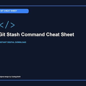 Op de afbeelding: Een donkerblauwe digitale afbeelding met de titel Git Stash Command Cheat Sheet. Het bevat een lichtblauw code-haakje icoon, een blauwe koptekst met GIT CHEAT SHEET en de tekst INSTANT DIGITAL DOWNLOAD. Onderaan staat de tekst Original design by CodingLifeAll.