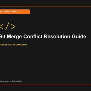 Puede incluir: Una hoja de trucos digital negra titulada Git Merge Conflict Resolution Guide con un borde y encabezado naranja. Incluye un icono de corchete de código amarillo, el texto INSTANT DIGITAL DOWNLOAD y el crédito Original design by CodingLifeAll.