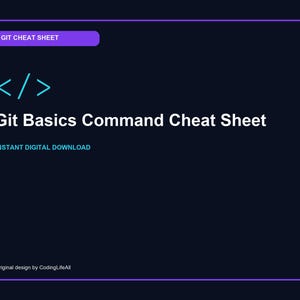 May include: A dark navy blue digital graphic with a purple border featuring the text GIT CHEAT SHEET in a purple box, a cyan code bracket icon, the title Git Basics Command Cheat Sheet, the text INSTANT DIGITAL DOWNLOAD, and Original design by CodingLifeAll.