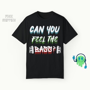 Can You Feel The Bass Comfort Colors Rave Tee, EDM Rave Gear, Dubstep Rave Shirt, Dance Music Festival Graphic Tee, Drum and Bass Rave Shirt