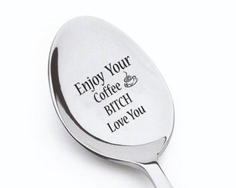 Coffee Lover Gift|Enjoy Your Coffee Bitch Love You Engraved Spoon|Gift for Men Women|Christmas Gift|Teens Birthday Gift|Funny Holiday Gift