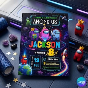 May include: A birthday invitation featuring the game Among Us. The invitation has a dark background with colorful graphics of the game's characters, a rocket, and a rainbow. The text reads "There is a birthday, Among Us, Jackson is turning 8."
