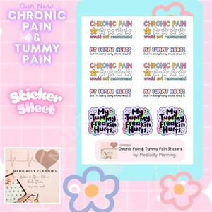 May include: A sticker sheet with the text "Our New Chronic Pain & Tummy Pain" in a pink and purple design. The sheet includes stickers with phrases like "Chronic Pain would not recommend" and "My Tummy Hurts".