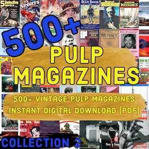 Vintage Pulp Magazine Collection. Volume 2. 500 + High Quality Magazines in PDF format. 1900s - 1970s