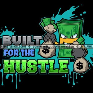 Built For The Hustle Grind Money Stack Carrying Money Bags Hustler Grinding Cash Hustle Skills SVG PNG JPG Vector Cutting Cricut Silhouette