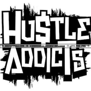 Hustle Addicts Wall Graffiti Word Art Grinding Graphic Lettering Poster  Grind Hustling Skillz SVG PNG JPG Vector Cutting Cricut Silhouette