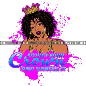 Adjust Your Crown Black Woman Queen Jeweled Crown Halter Splash Twist Grind Hustling Skillz SVG PNG JPG Vector Cutting Cricut Silhouette