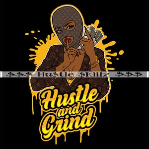 Hustle and Grind Melanin Woman Ski Mask Money Cash Grinding Dope Skillz Hustling Hustler SVG PNG JPG Vector Cut Cutting Cricut Silhouette