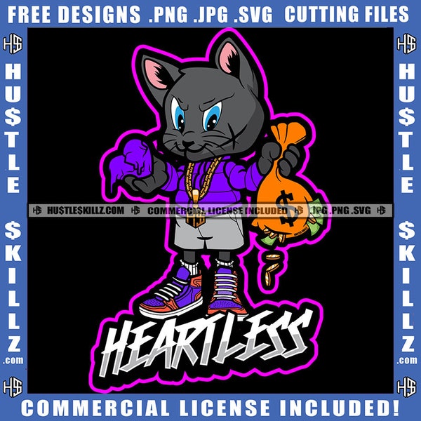 Gangster Cat Scarface Heartless Bank Bag Cash Hoodie Sneaker Hustler Plug No Heart Grind Skillz SVG PNG JPG Vector Cutting Cricut Silhouette