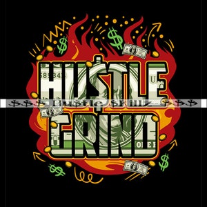 Hustle and Grind Money Dope Quotes Hustle Skillz Hustling Hustler Grinding Cash Dinero SVG PNG JPG Vector Cutting Cut Cricut Silhouette