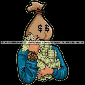 Money Bank Bag Head White Man Money Dollar Bills Two Watches Hustling Grind Hustler Skillz SVG PNG JPG Vector Cutting Cricut Silhouette