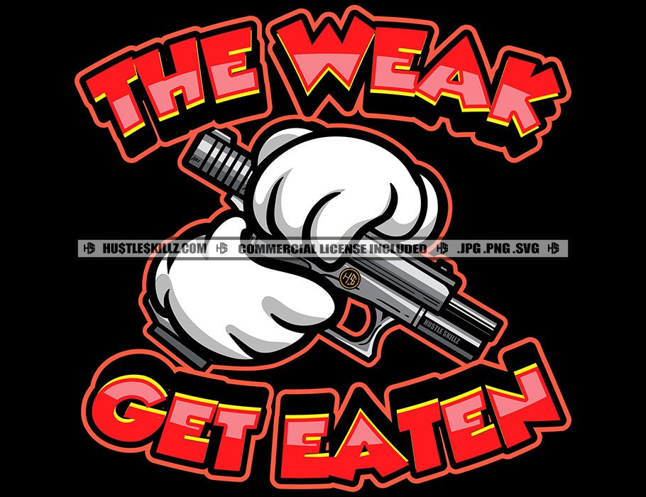 The Weak Get Eaten Gun Weapon Pistol Gloves Protection Logo Icon