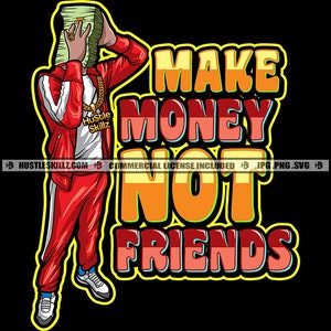 Make Money Not Friends Schwarz Gangster Mann Track Suit Stack Money Dollar Quote Grind Hustle Skillz SVG PNG JPG Vektor Cut Cricut Silhouette