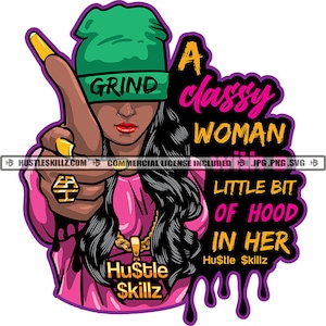 A Classy Woman Little Bit Hood Savage Life Quotes Dope Ghetto Street Girl Grind Hustle Skillz SVG PNG JPG Vector Cutting Cricut Silhouette