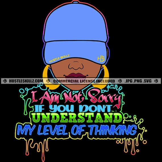 Sorry Not Sorry Quotes I'm Not Sorry If You Don't Understand Savage Quotes | Etsy