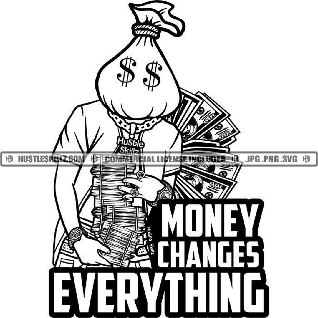 Money Changes Everything Hustling Man Stacks Cash Money Bank Bank Bag ...