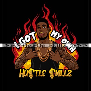 Gangster Uomo Nero I Got My Own Hustle Fiamme Fuoco Gangsta Dope Boy Skillz Hustling Hustler SVG PNG JPG Taglio vettoriale Taglio Cricut Silhouette