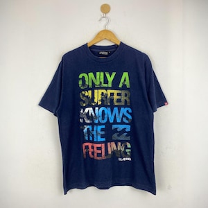Vintage 90s Billabong Surfing Wording Tee Vintage 1990s Size Large Billabong &quot;Only Surfer Know The Feeling&quot; Wording Crewneck Size L T-Shirt