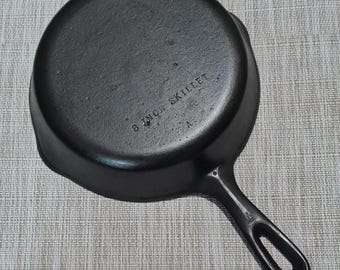 Unmarked Wagner Ware #5 - 8 inch skillet, 'A' mark on bottom side of handle