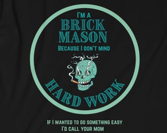 Brick Mason T Shirt, Gift for Brick Masons, Funny Brick Mason Shirt