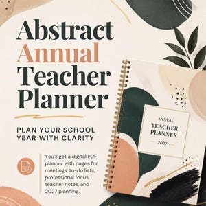 May include: An annual teacher planner for 2027 with a spiral binding. The cover features abstract shapes in dark green, beige, and peach, with black brushstroke accents and a small leaf illustration. The text reads Abstract Annual Teacher Planner.