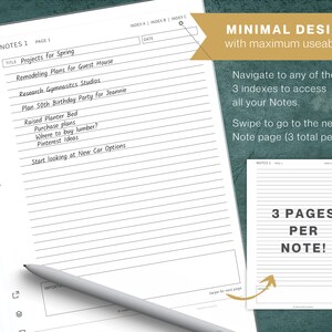 May include: A white page with black lines and text. The text reads "NOTES 1 PAGE 1" and "Projects for Spring". The page is part of a notebook with a minimalist design. The text "MINIMAL DESIGN with maximum usability" is at the top of the page. The text "Navigate to any of the 3 indexes to access all your Notes." is below the title. The text "Swipe to go to the next Note page (3 total per Note)." is below the previous text. The text "3 PAGES PER NOTE!" is on a separate page.