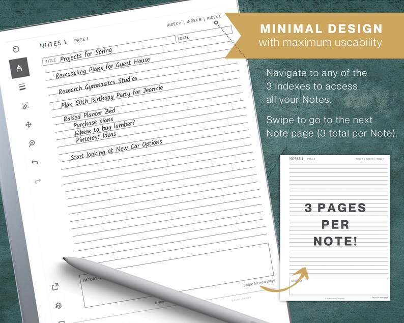 May include: A white page with black lines and text. The text reads "NOTES 1 PAGE 1" and "Projects for Spring". The page is part of a notebook with a minimalist design. The text "MINIMAL DESIGN with maximum usability" is at the top of the page. The text "Navigate to any of the 3 indexes to access all your Notes." is below the title. The text "Swipe to go to the next Note page (3 total per Note)." is below the previous text. The text "3 PAGES PER NOTE!" is on a separate page.