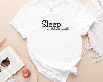 Sleep Enthusiast Shirt • Nap Lover Tee • Funny Sleeping T-Shirt • Sleeping Lover Friend Gift • Nap Enthusiast • Lazy Shirt •  Cute Mom Shirt