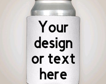 Customized can cooler with your image, text or design. Fits most 12-16 ounce cans. Neoprene material absorbs moisture and keeps drink cold.