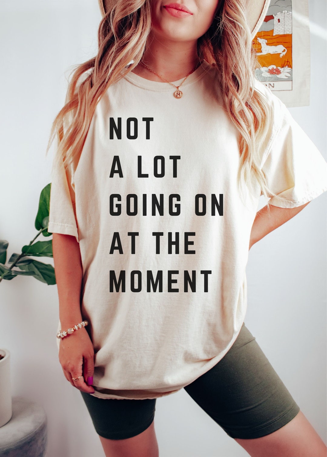 Not A Lot Going On At The Moment T shirt Taylor Comfort Colors Tee not-a-lot-going-on-at-the-moment-t-shirt-taylor-comfort-colors-tee