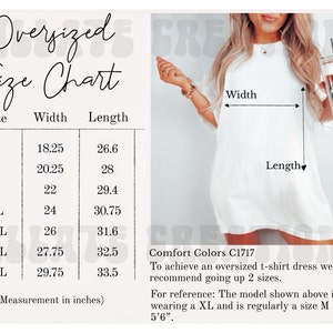 May include: Size chart for an oversized t-shirt dress with measurements in inches for sizes S through 4XL. The chart shows the width and length of the dress in inches. The text "Comfort Colors C1717" is also visible. To achieve an oversized fit, the chart recommends going up two sizes. The model is wearing a size XL and is 5'6" tall.
