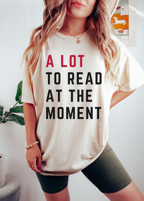 A Lot To Read At The Moment, Reading Shirt For Teachers, Reading Shirt for Women, Reading Teacher Shirt, Book Club Shirt, School Librarian
