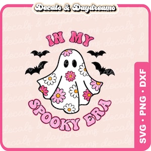 In My Spooky Era Svg, Cute Ghost Svg, Flower Ghost Svg, Cute Ghost Svg, Flower Ghost Svg, Daisy Ghost Svg, Ghoul Gang Svg, Ghoul Svg