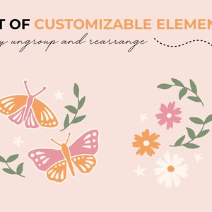 May include: A set of customizable elements featuring butterflies, flowers, and leaves. The butterflies are orange and pink with white accents. The flowers are pink, orange, and white. The leaves are green. The text "SET OF CUSTOMIZABLE ELEMENTS Easy ungroup and rearrange" is at the top of the image.