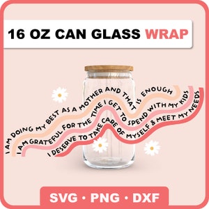 MOM AFFIRMATIONS peut verre Svg, Mama Affirmation Libbey Wrap, Mother Affirmations peut Svg de verre, maman affirmations Libbey peut emballage de verre