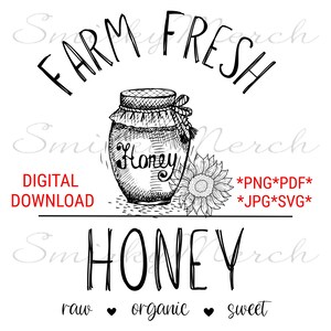 May include: Black and white illustration of a jar of honey with a sunflower. The text "FARM FRESH HONEY" is above the jar and the text "raw organic sweet" is below the jar.