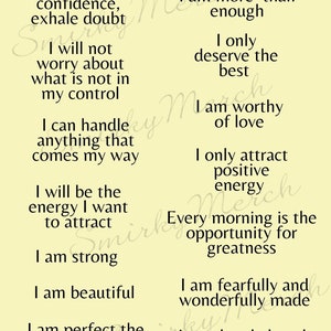 May include: A yellow background with black text listing positive affirmations. The text reads: "Words of Affirmation"  "Inhale confidence, exhale doubt" "I will not worry about what is not in my control" "I can handle anything that comes my way" "I will be the energy I want to attract" "I am strong" "I am beautiful" "I am perfect the way I am" "I am more than enough" "I only deserve the best" "I am worthy of love" "I only attract positive energy" "Every morning is the opportunity for greatness" "I am fearfully and wonderfully made" "I am deeply loved"
