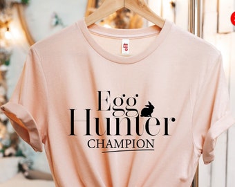 Egg Hunter Champion Shirt, Easter Day Shirt, Bunny Ears Shirt, Happy Easter Tshirt, Hunting Season Opened Shirt, Easter Gift Shirt.