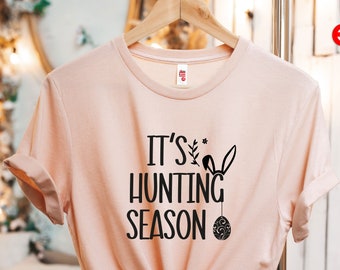It's Hunting Season Shirt, Easter Day Shirt, Bunny Ears Shirt, Happy Easter Tshirt, Hunting Season Opened Shirt, Easter Gift Shirt.